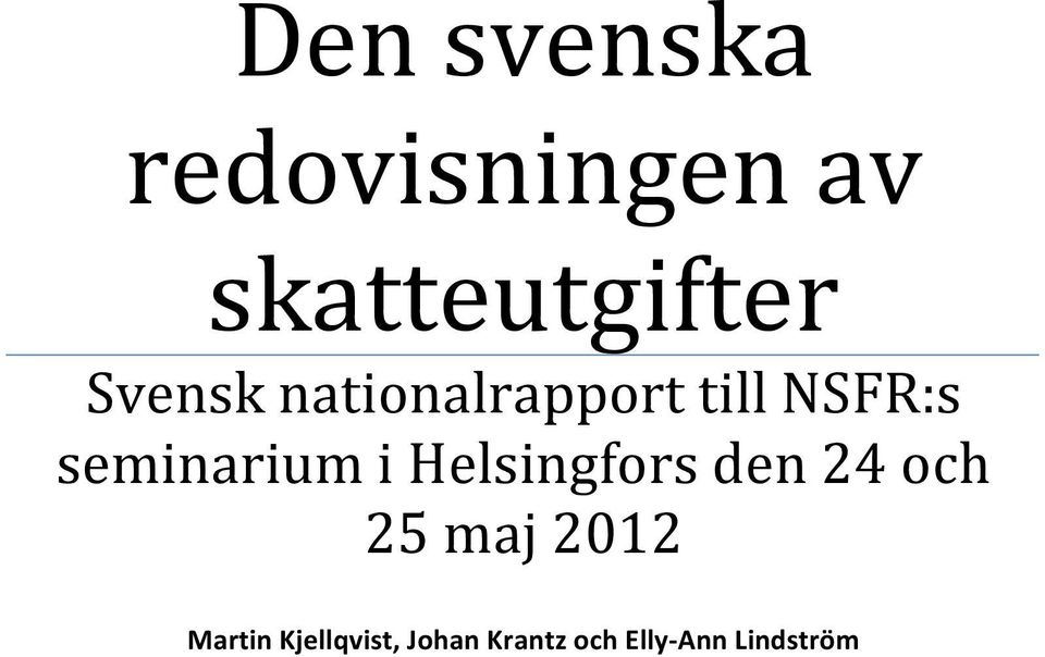 i Helsingfors den 24 och 25 maj 2012 Martin