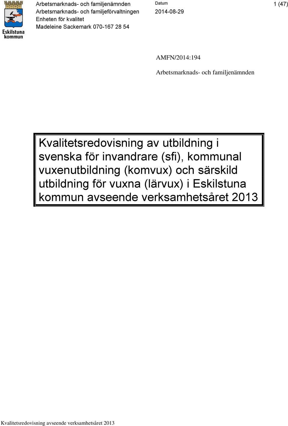 Kvalitetsredovisning av utbildning i svenska för invandrare (sfi), kommunal vuxenutbildning
