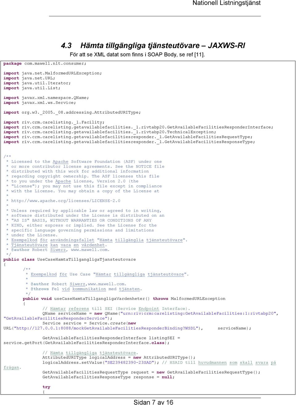 facility; import riv.crm.carelisting.getavailablefacilities._1.rivtabp20.getavailablefacilitiesresponderinterface; import riv.crm.carelisting.getavailablefacilities._1.rivtabp20.technicalexception; import riv.