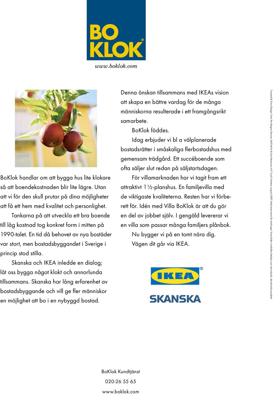 Skanska och IKEA inledde en dialog; låt oss bygga något klokt och annorlunda tillsammans.