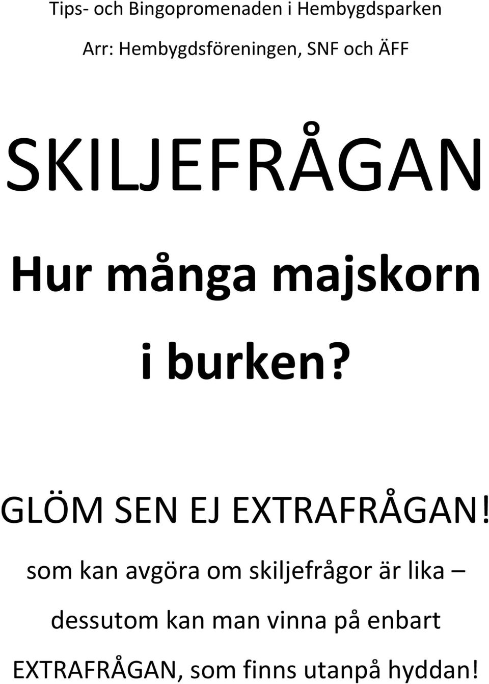 som kan avgöra om skiljefrågor är lika