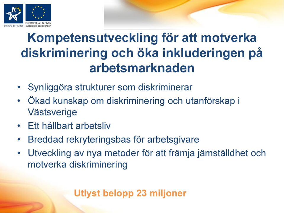 utanförskap i Västsverige Ett hållbart arbetsliv Breddad rekryteringsbas för arbetsgivare