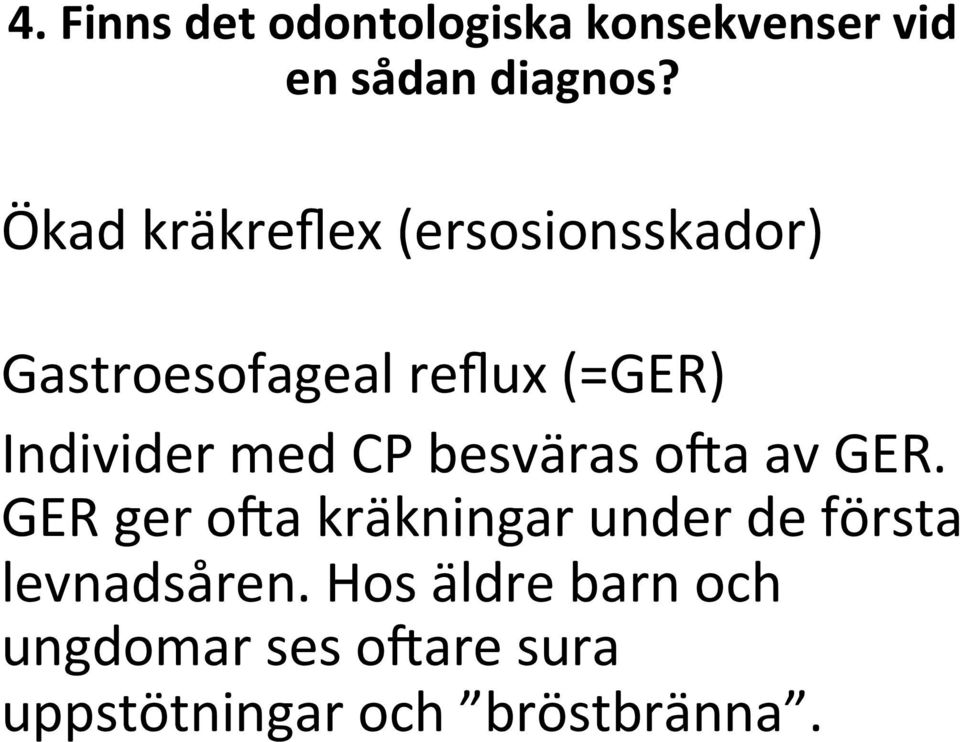 Individer med CP besväras ona av GER.