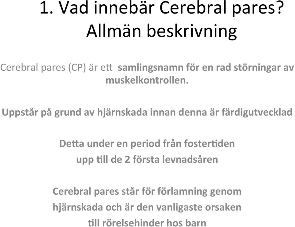 muskelkontrollen.