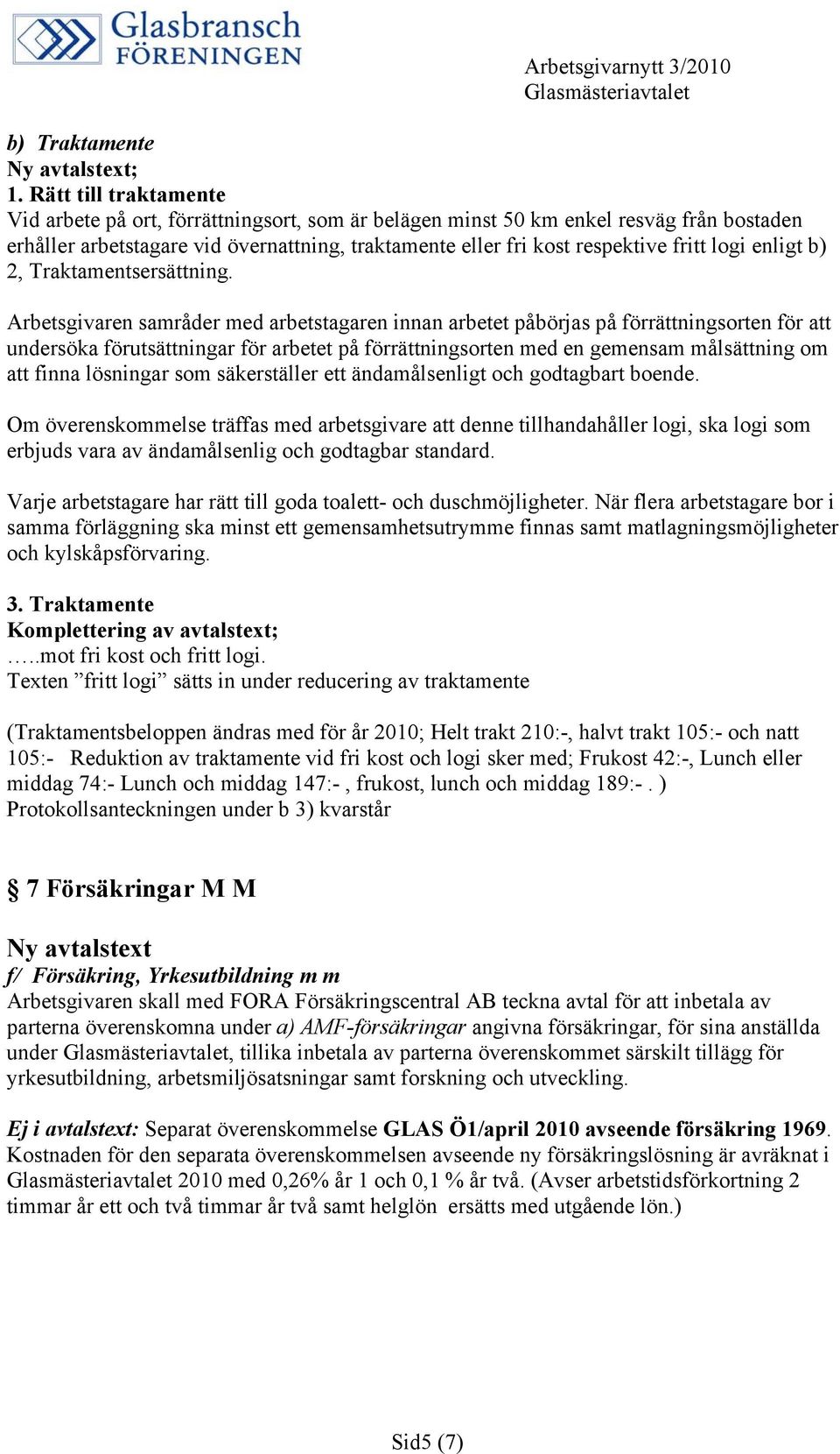 logi enligt b) 2, Traktamentsersättning.