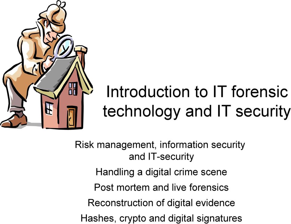 digital crime scene Post mortem and live forensics