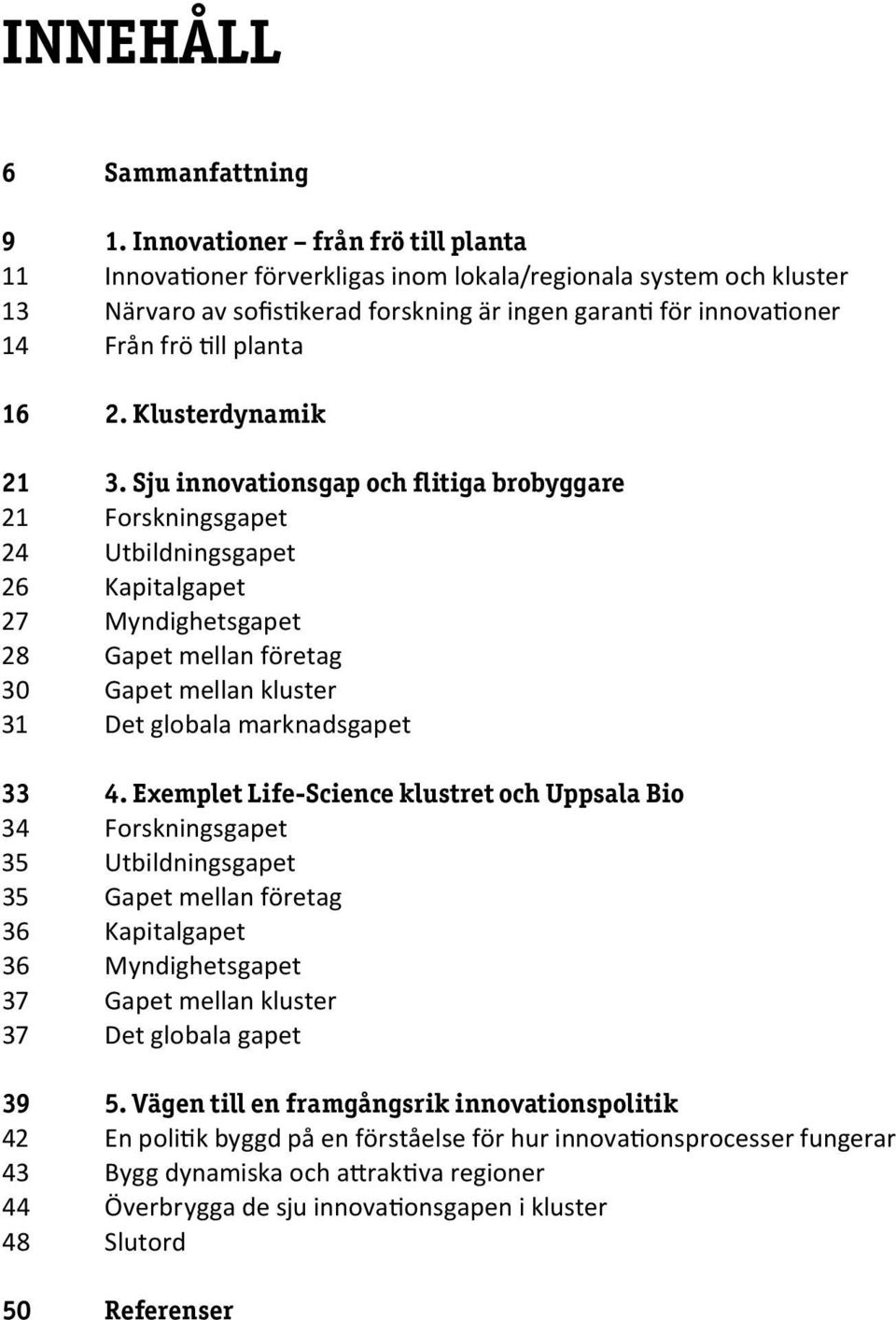 16 2. Klusterdynamik 21 3.