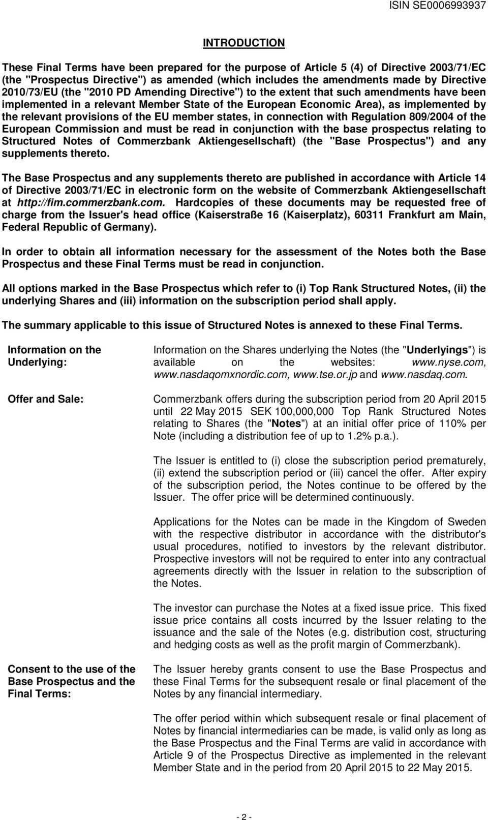 provisions of the EU member states, in connection with Regulation 809/2004 of the European Commission and must be read in conjunction with the base prospectus relating to Structured Notes of