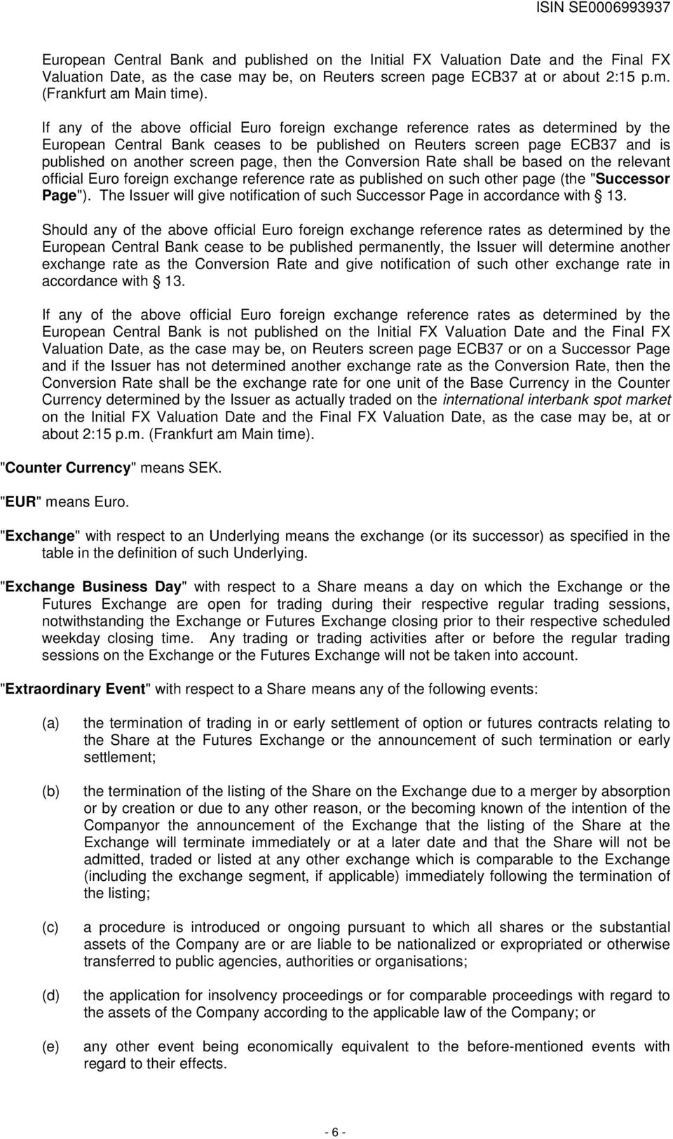 page, then the Conversion Rate shall be based on the relevant official Euro foreign exchange reference rate as published on such other page (the "Successor Page").