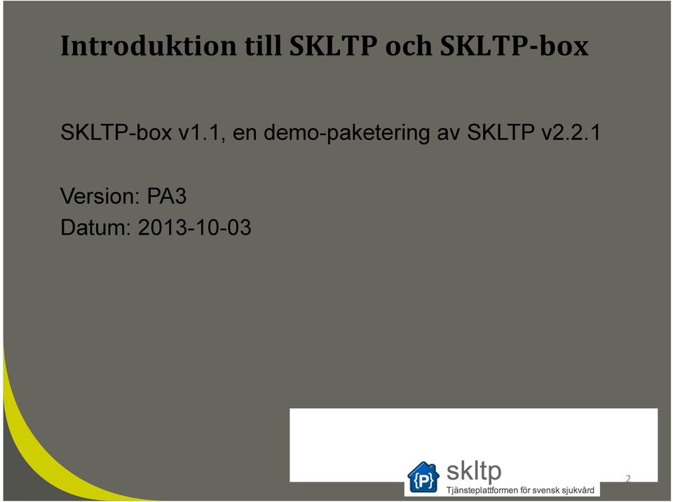 1, en demo-paketering av SKLTP