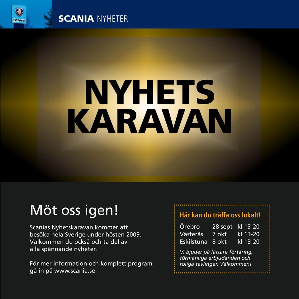 scania.se Här kan du träffa oss lokalt!