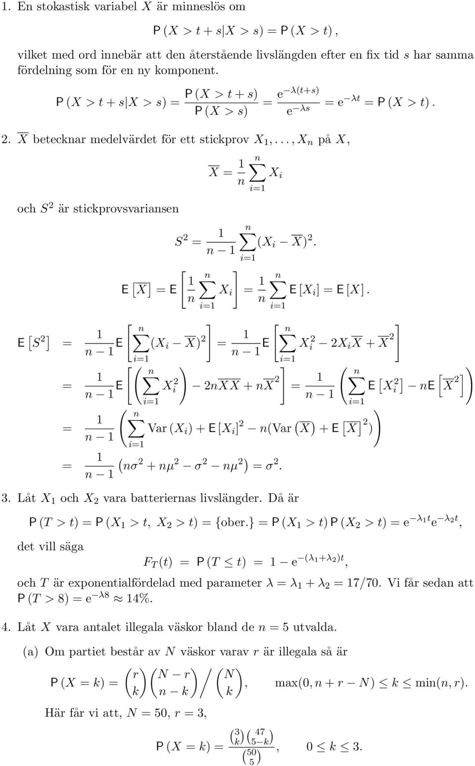 .., X n på X, X = X i n och S är stickprovsvariansen E [ S ] = = = = S = n E [ X ] [ ] = E X i n (X i X). = n E [X i ] = E [X].