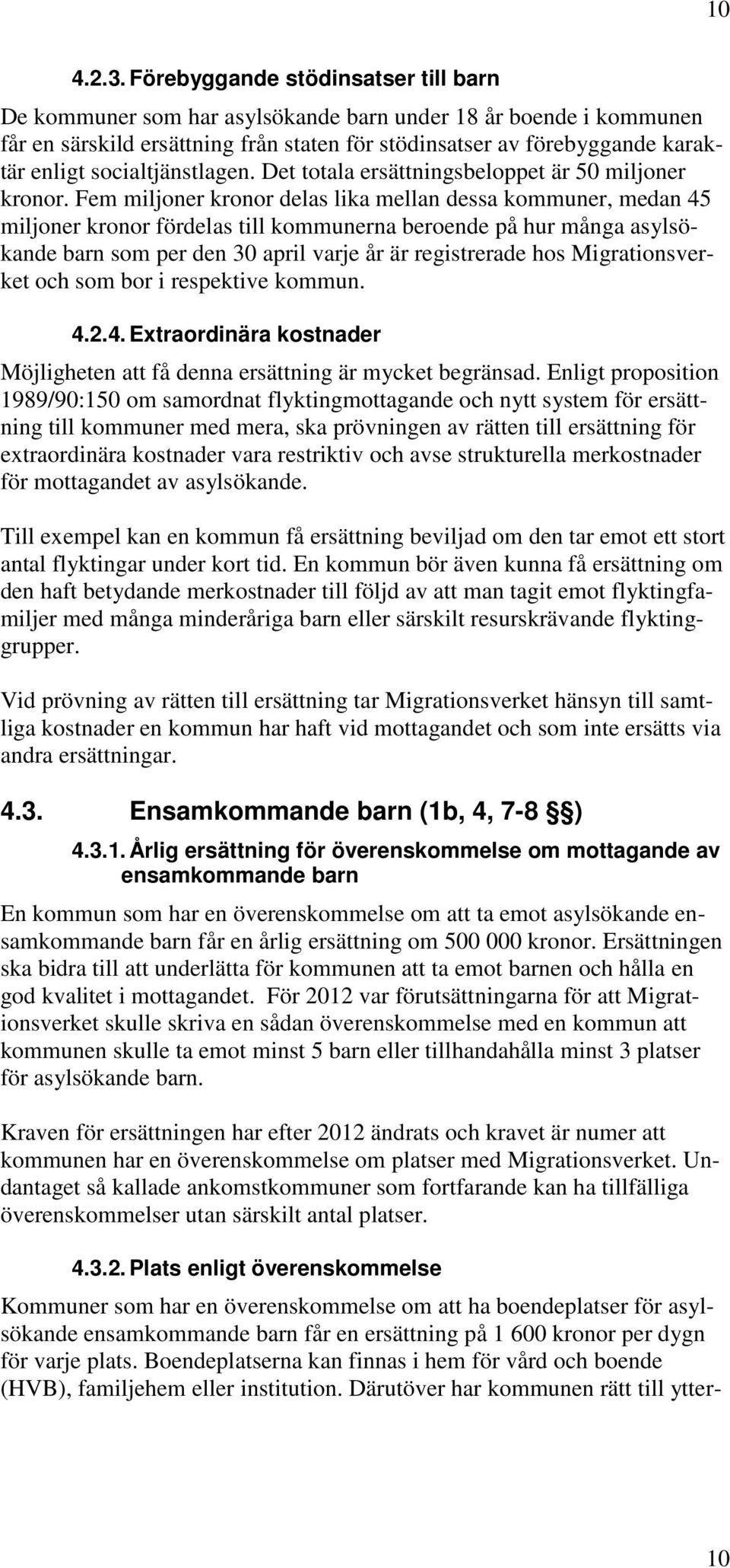 socialtjänstlagen. Det totala ersättningsbeloppet är 50 miljoner kronor.