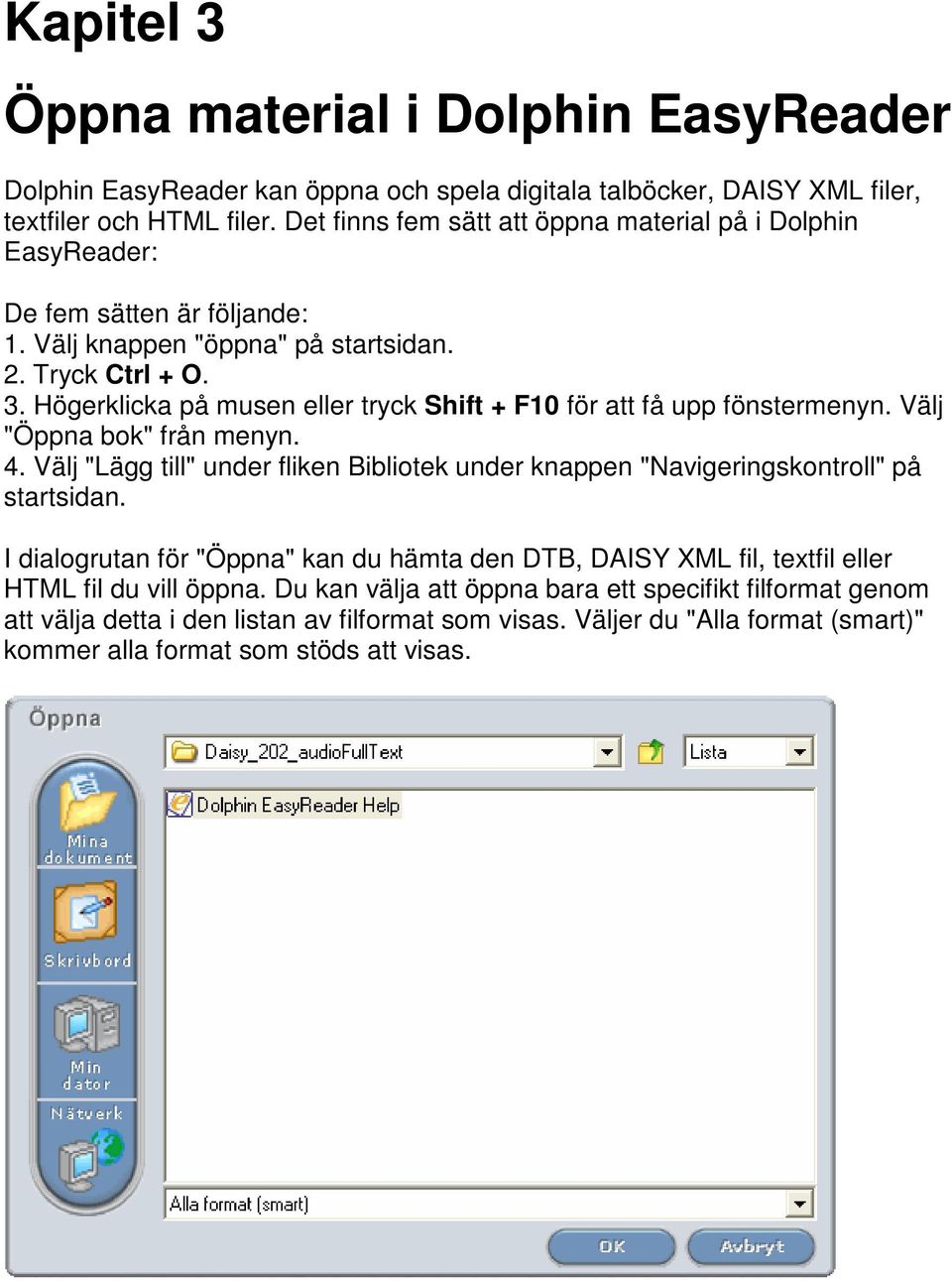 Högerklicka på musen eller tryck Shift + F10 för att få upp fönstermenyn. Välj "Öppna bok" från menyn. 4.