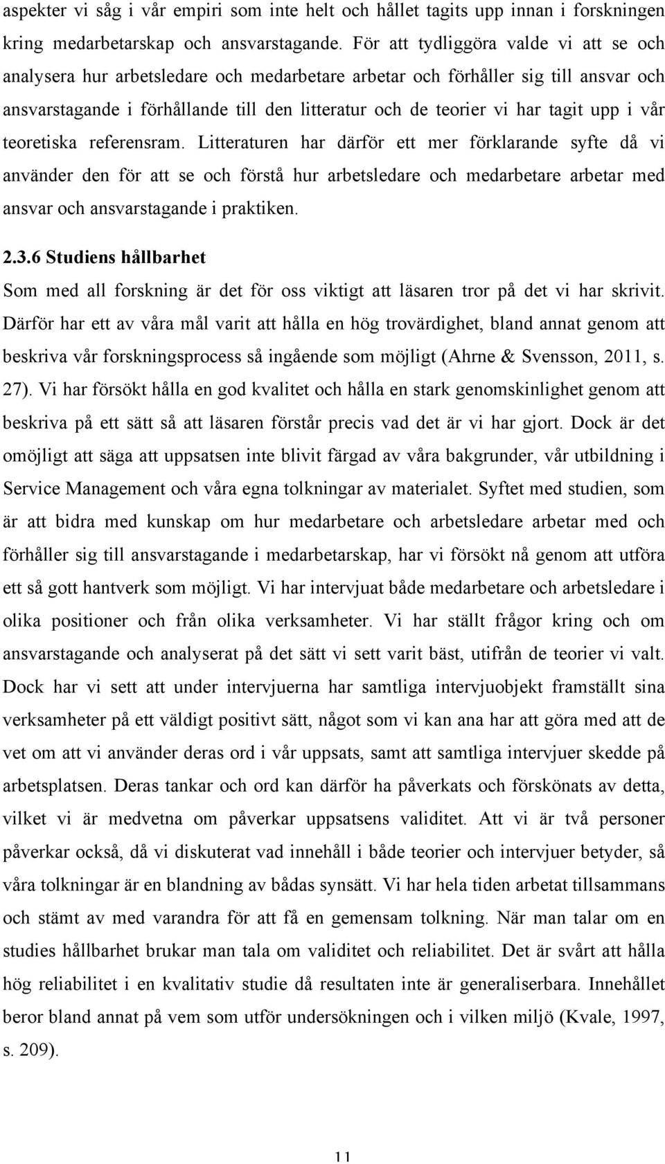 tagit upp i vår teoretiska referensram.