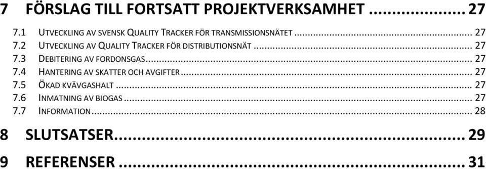 2 UTVECKLING AV QUALITY TRACKER FÖR DISTRIBUTIONSNÄT... 27 7.