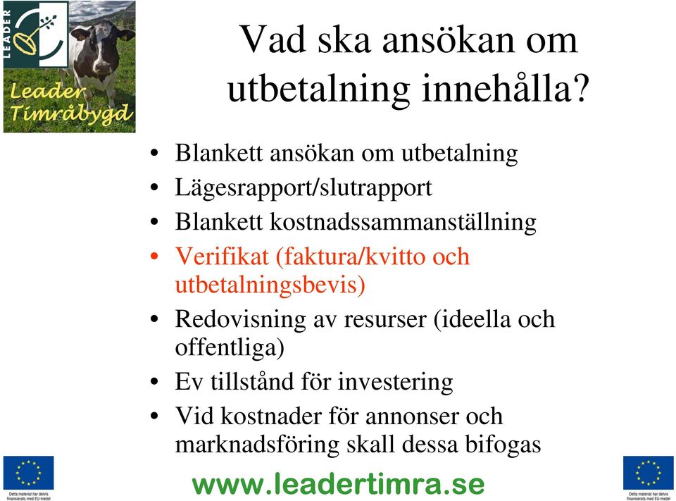 kostnadssammanställning Verifikat (faktura/kvitto och utbetalningsbevis)