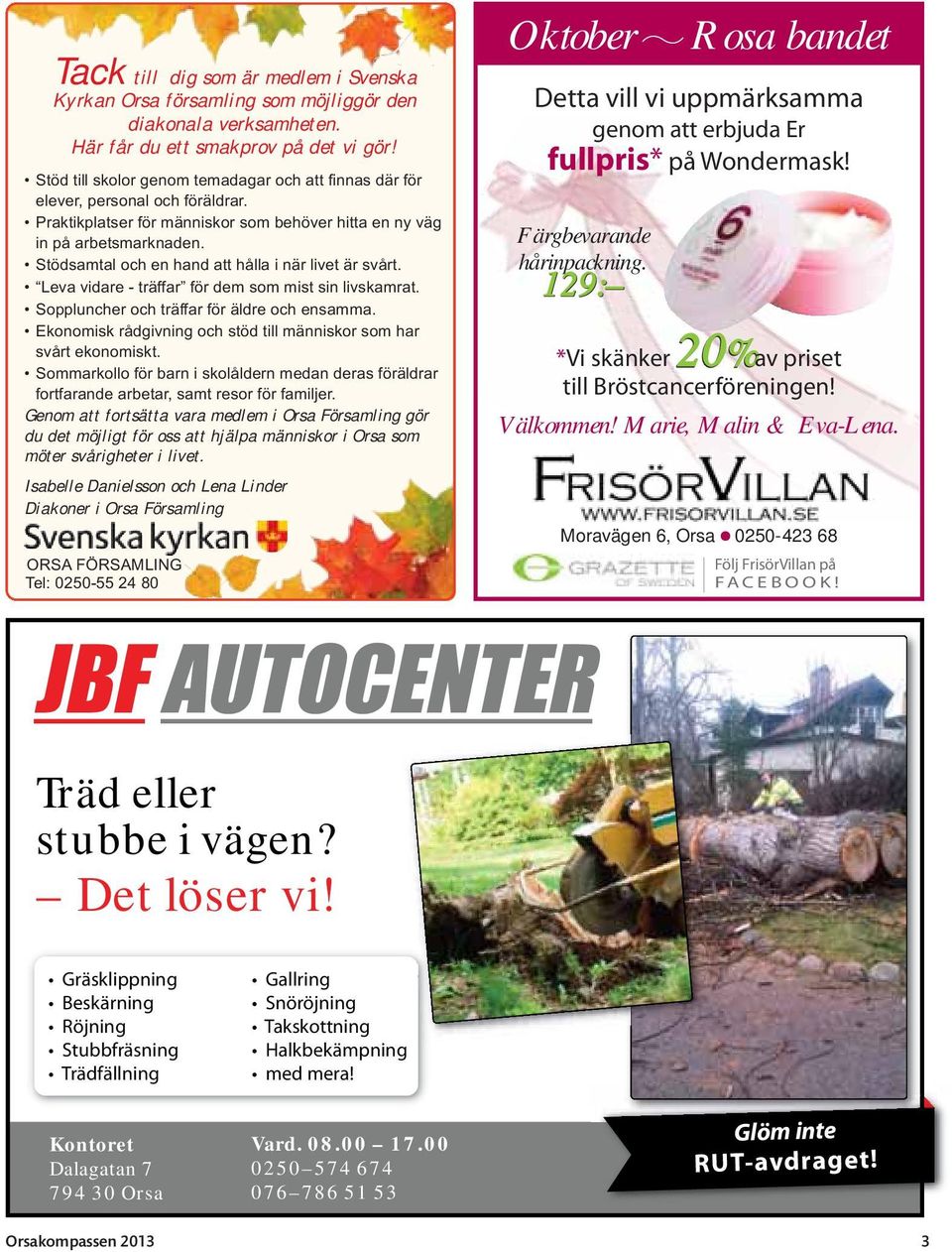 Stödsamtal och en hand att hålla i när livet är svårt. Leva vidare - träffar för dem som mist sin livskamrat. Soppluncher och träffar för äldre och ensamma.