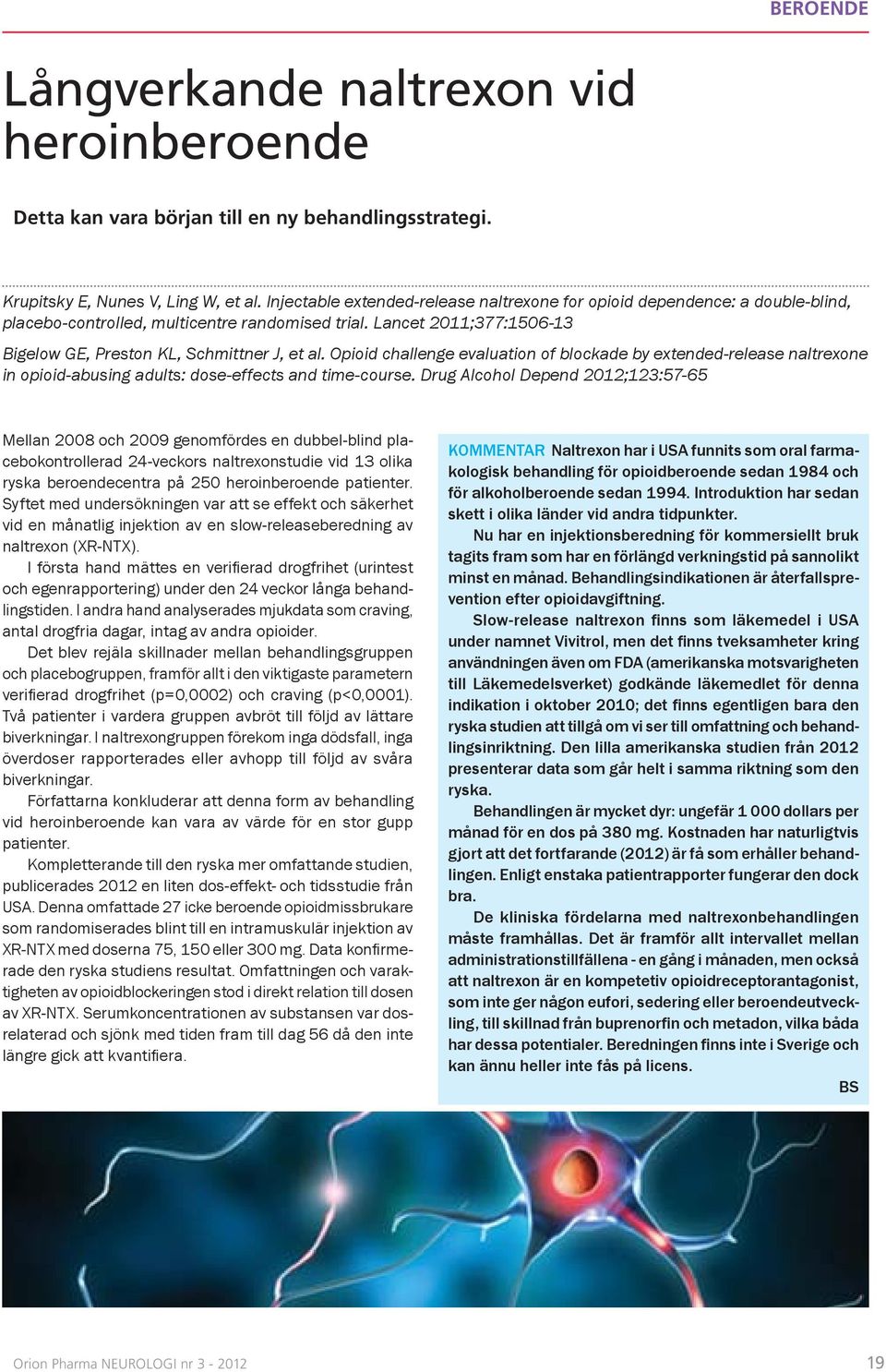 Opioid challenge evaluation of blockade by extended-release naltrexone in opioid-abusing adults: dose-effects and time-course.