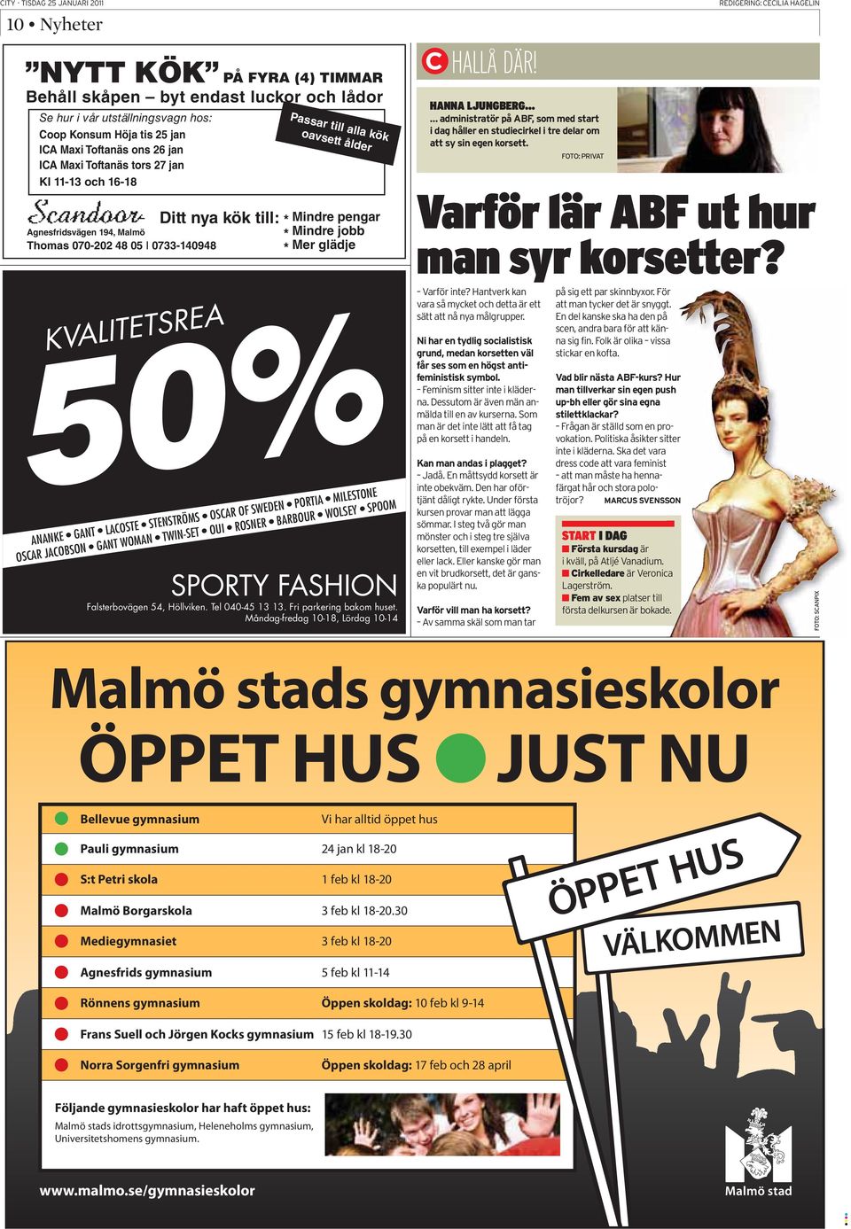 HANNA LJUNGBERG Varför lär ABF ut hur man syr korsetter? KVALITETSREA 50% SPORTY FASHION Falsterbovägen 54, Höllviken. Tel 040-45 13 13. Fri parkering bakom huset.