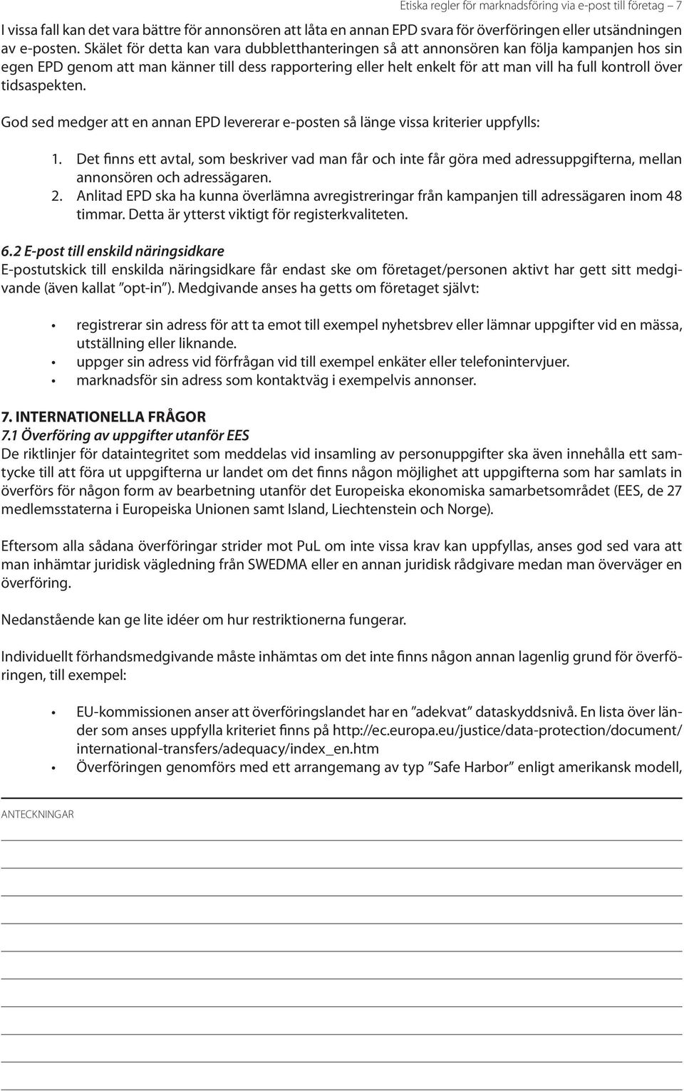 över tidsaspekten. God sed medger att en annan EPD levererar e-posten så länge vissa kriterier uppfylls: 1. 2.