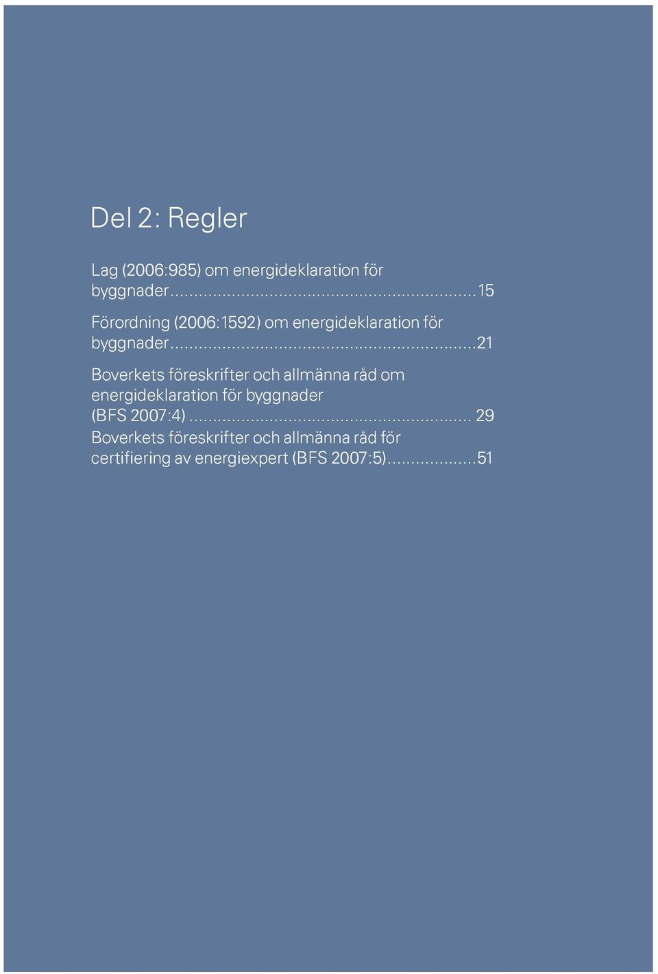 ..21 Boverkets föreskrifter och allmänna råd om energideklaration för byggnader