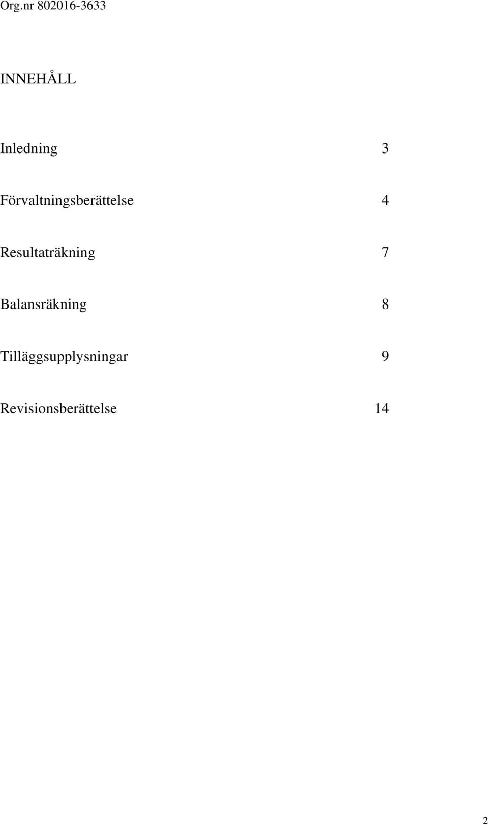 Resultaträkning 7 Balansräkning