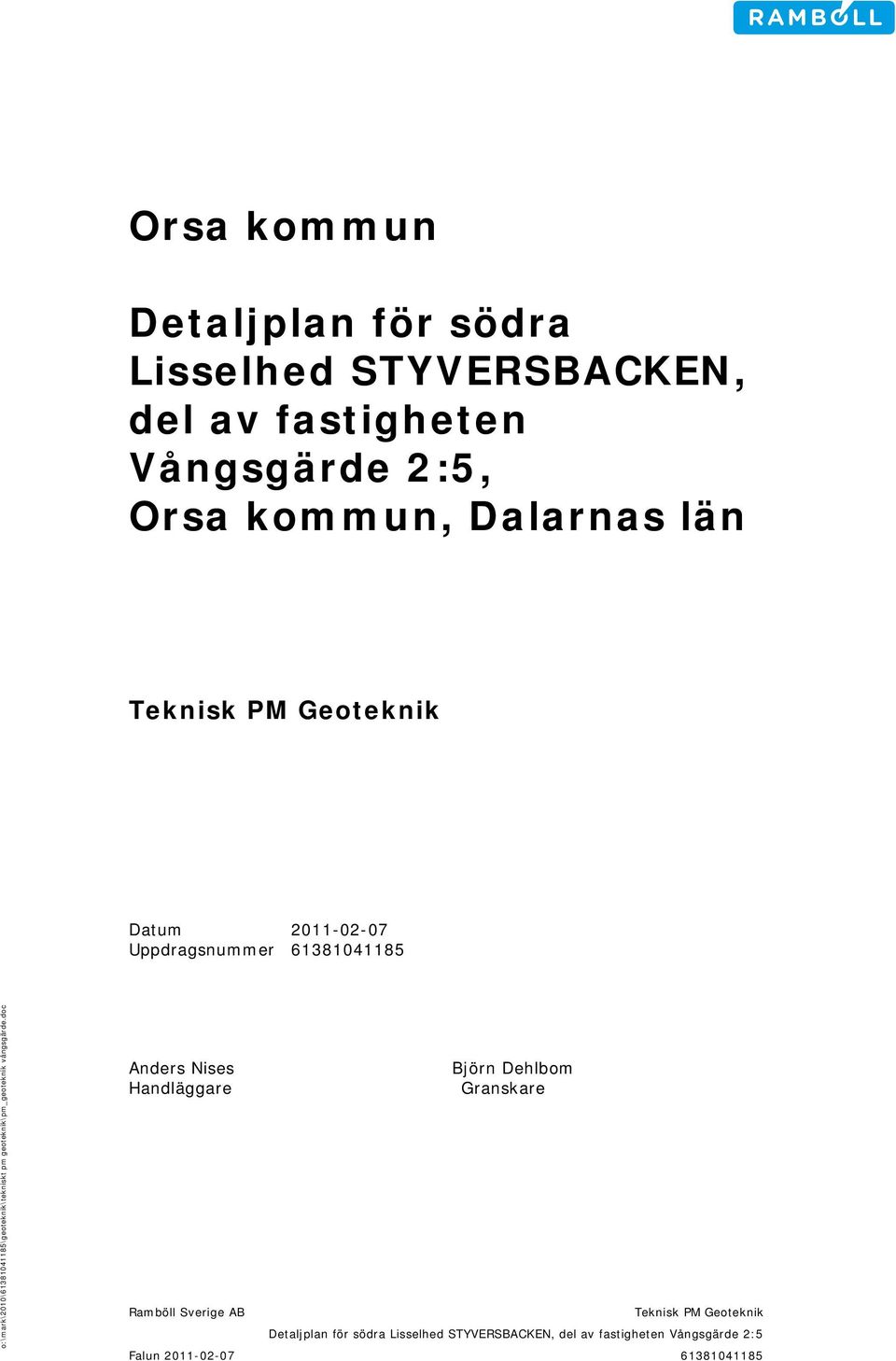 Orsa kommun, Dalarnas län Datum 2011-02-07