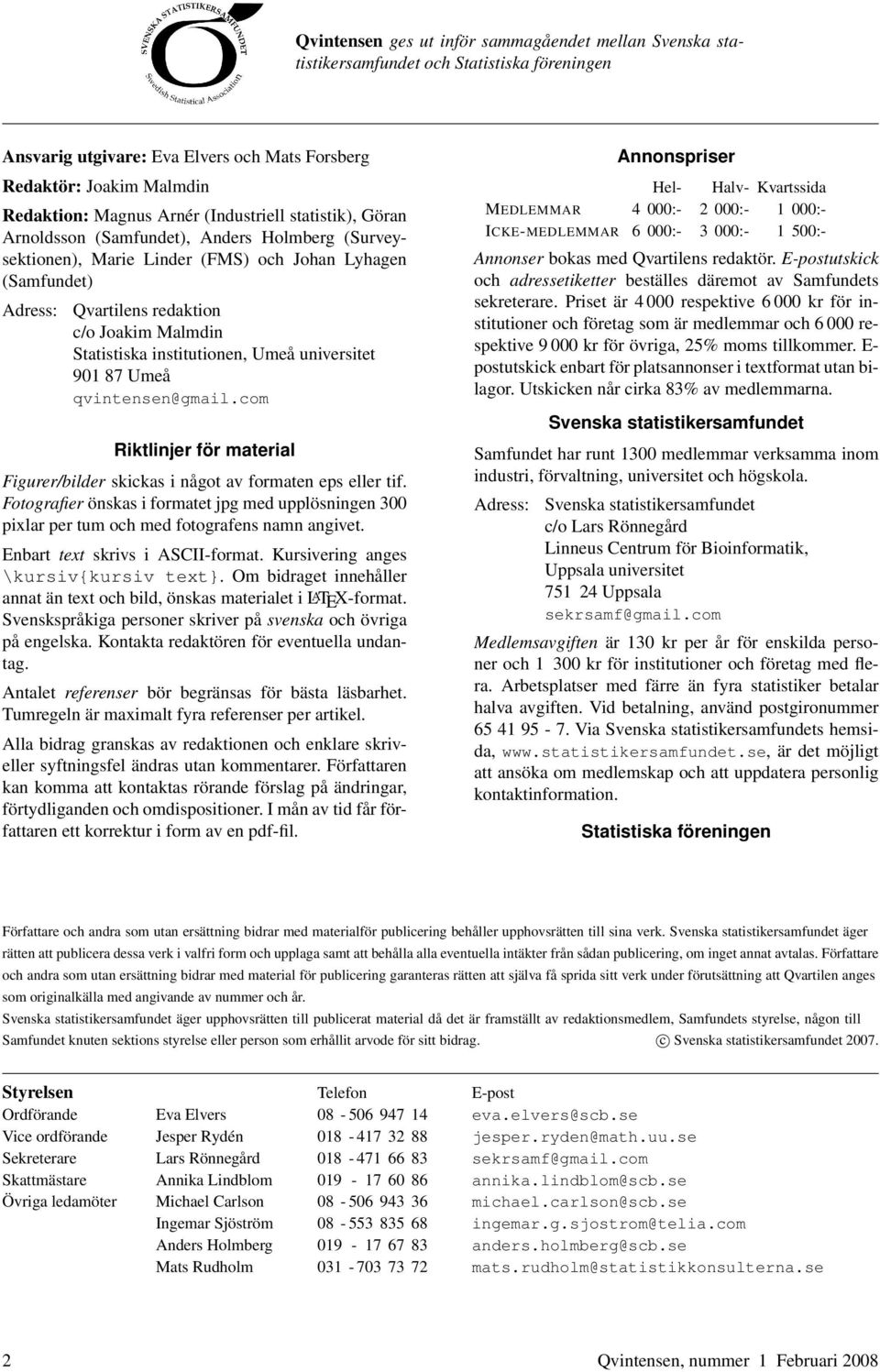 institutionen, Umeå universitet 901 87 Umeå qvintensen@gmail.com Riktlinjer för material Figurer/bilder skickas i något av formaten eps eller tif.