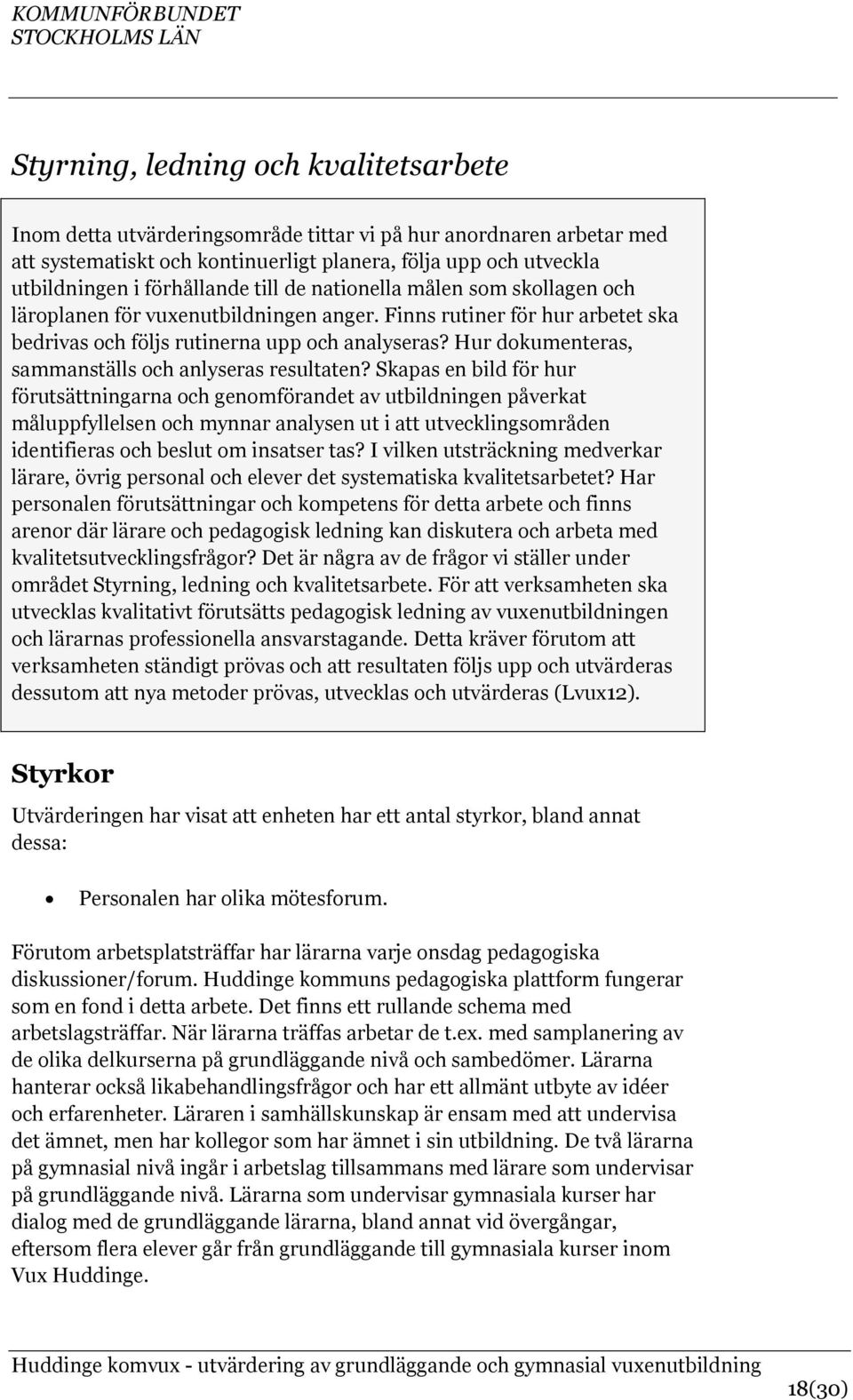 Hur dokumenteras, sammanställs och anlyseras resultaten?