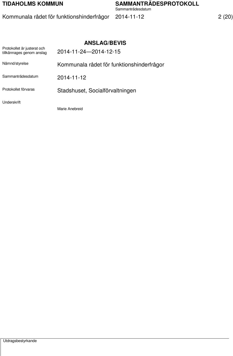 Nämnd/styrelse Kommunala rådet för funktionshinderfrågor 2014-11-12