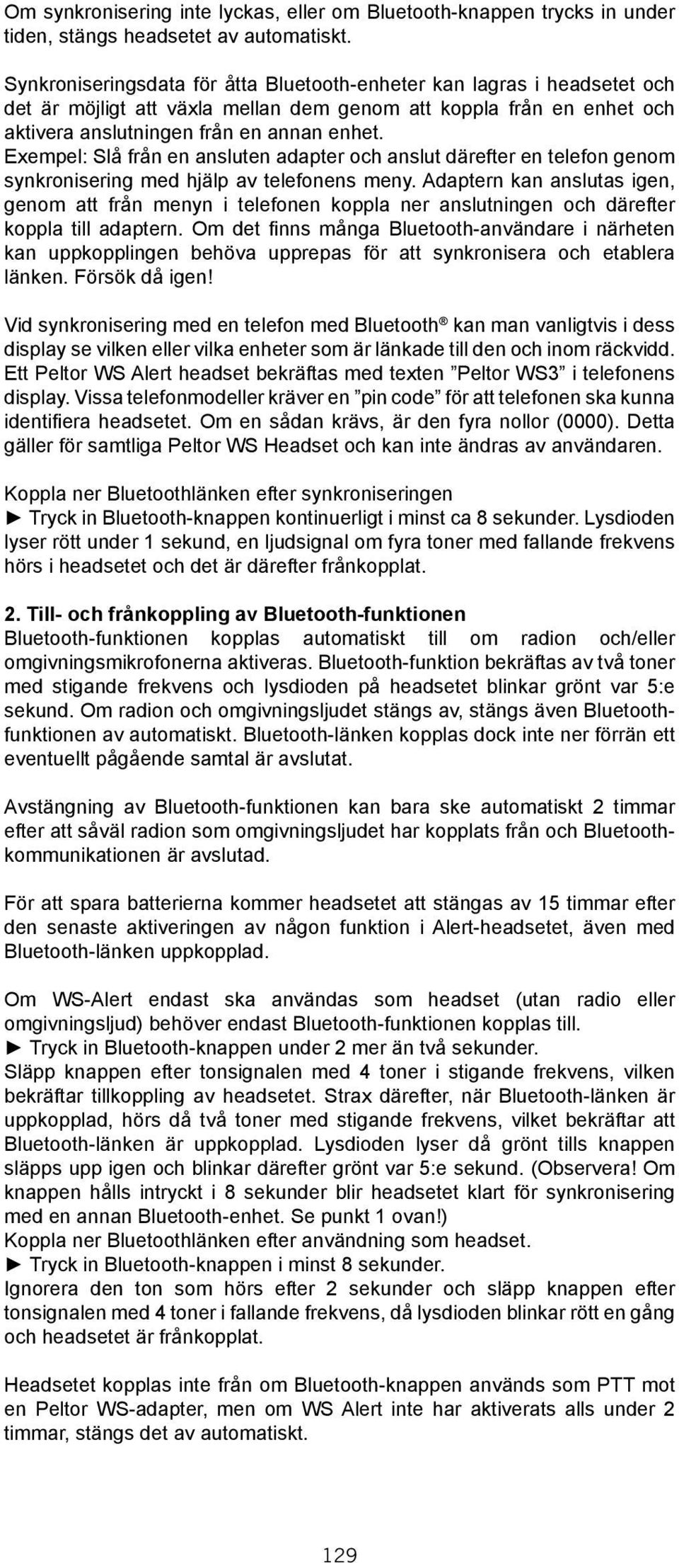 Exempel: Slå från en ansluten adapter och anslut därefter en telefon genom synkronisering med hjälp av telefonens meny.