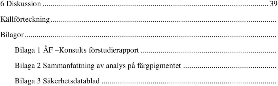 .. Bilaga 2 Sammanfattning av analys på