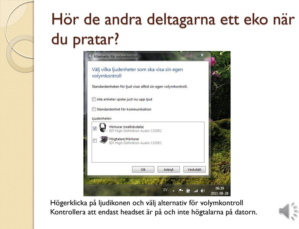 Högerklicka på ljudikonen och välj