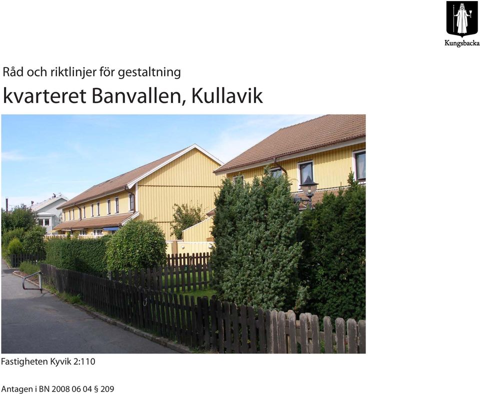 Banvallen, Kullavik