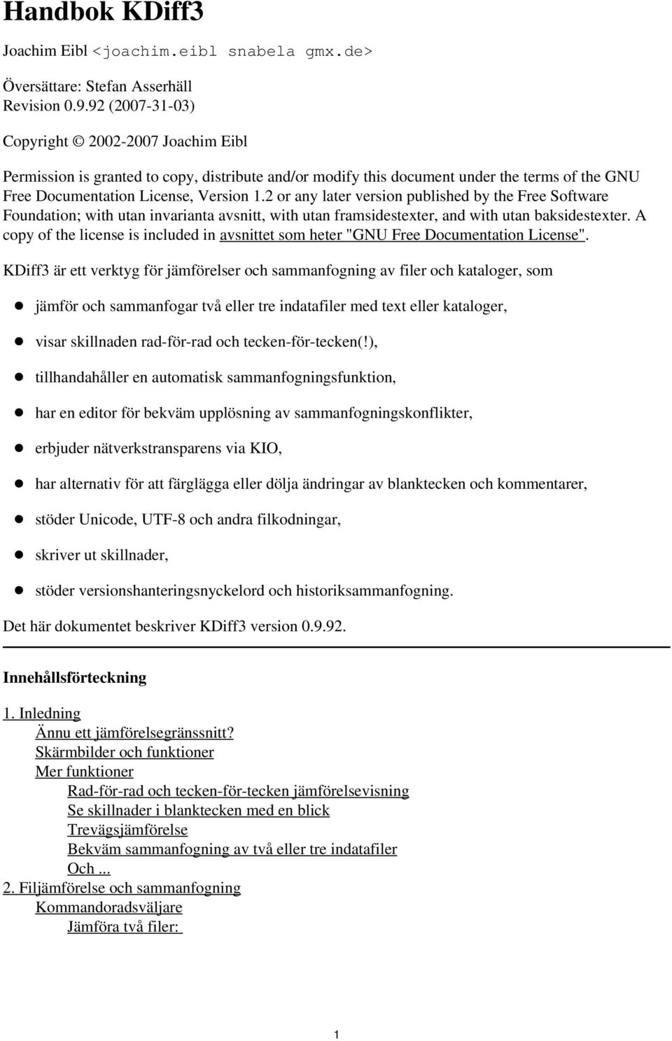 2 or any later version published by the Free Software Foundation; with utan invarianta avsnitt, with utan framsidestexter, and with utan baksidestexter.