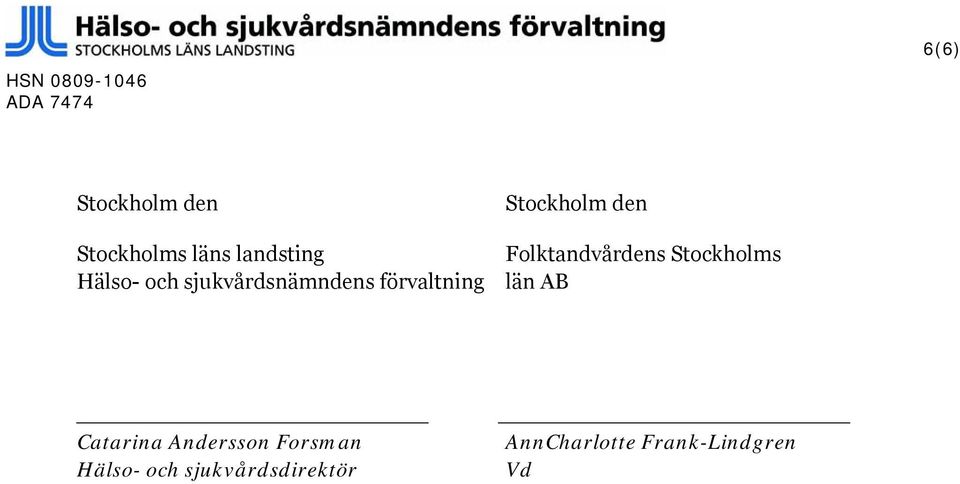 den Folktandvårdens Stockholms län AB Catarina Andersson