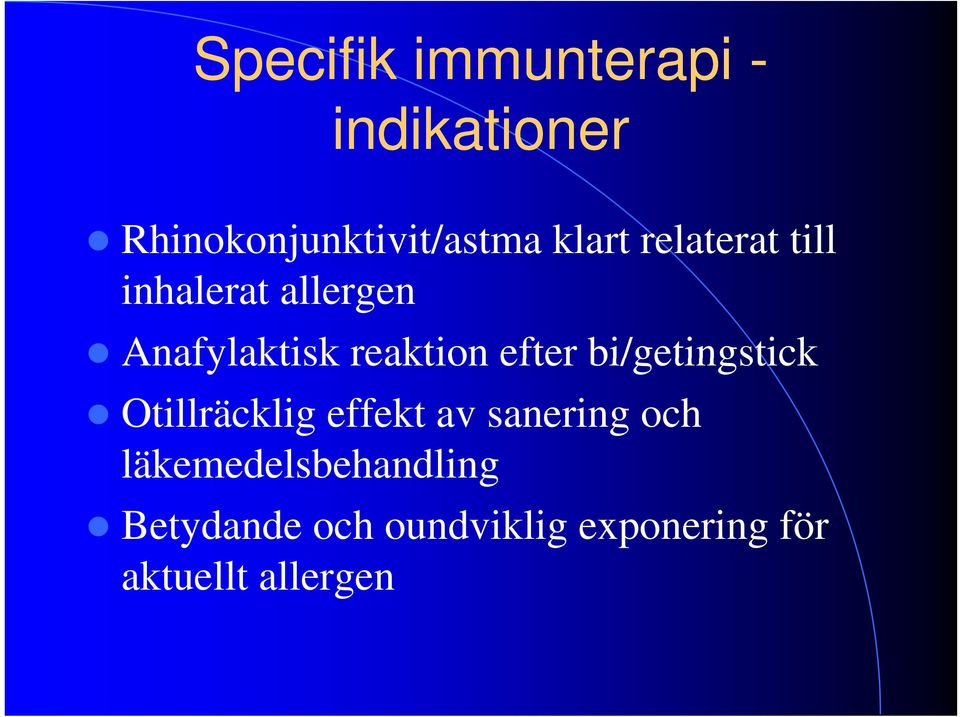 efter bi/getingstick Otillräcklig effekt av sanering och