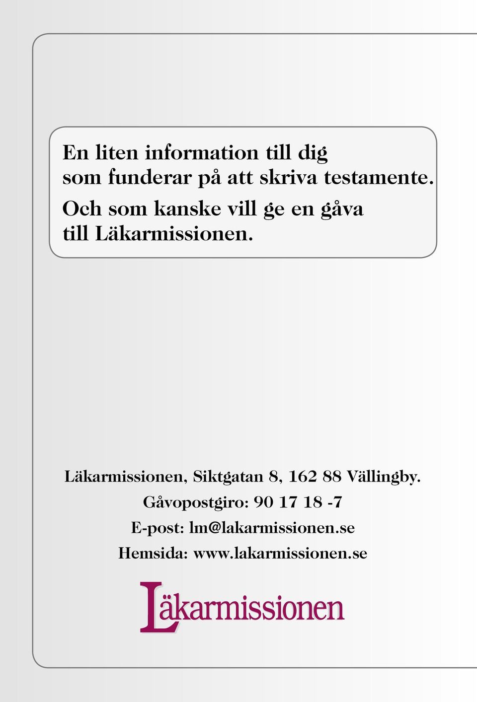 Läkarmissionen, Siktgatan 8, 162 88 Vällingby.