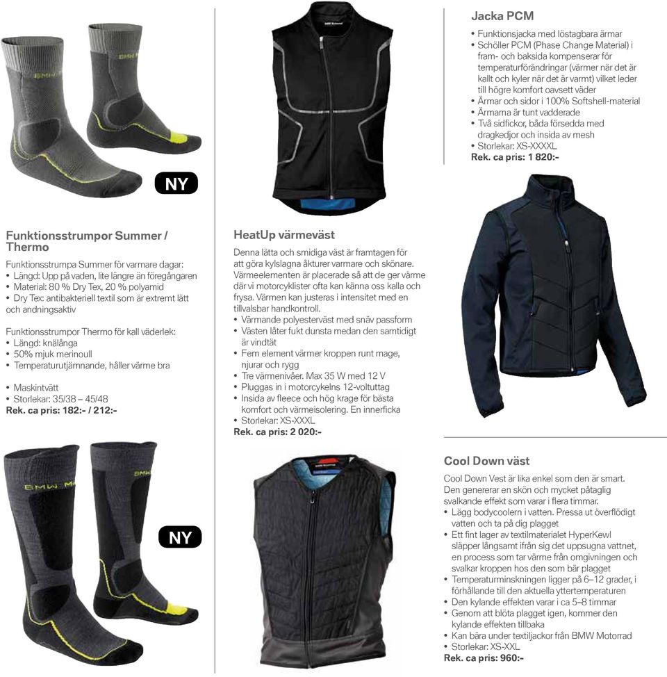 Rek. ca pris: 1 820:- Funktionsstrumpor Summer / Thermo Funktionsstrumpa Summer för varmare dagar: Längd: Upp på vaden, lite längre än föregångaren Material: 80 % Dry Tex, 20 % polyamid Dry Tex: