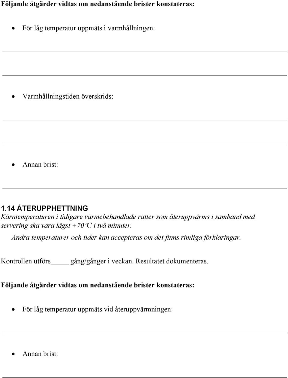 servering ska vara lägst +70 C i två minuter.