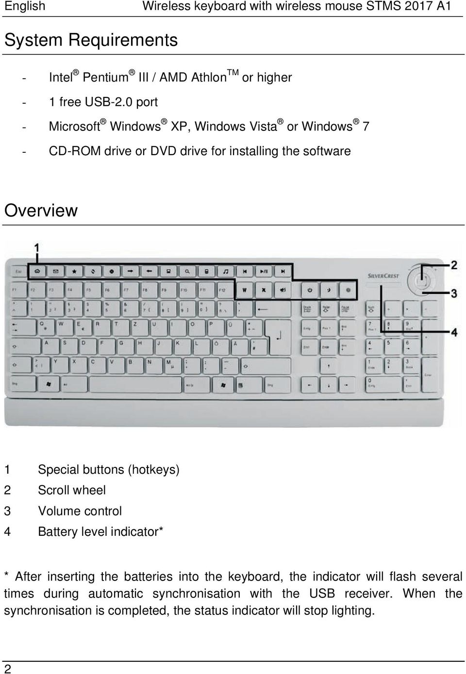 (hotkeys) 2 Scroll wheel 3 Volume control 4 Battery level indicator* * After inserting the batteries into the keyboard, the indicator will flash