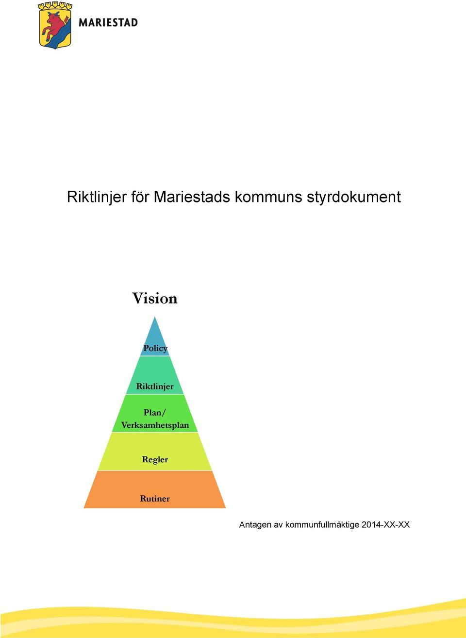 styrdokument Antagen