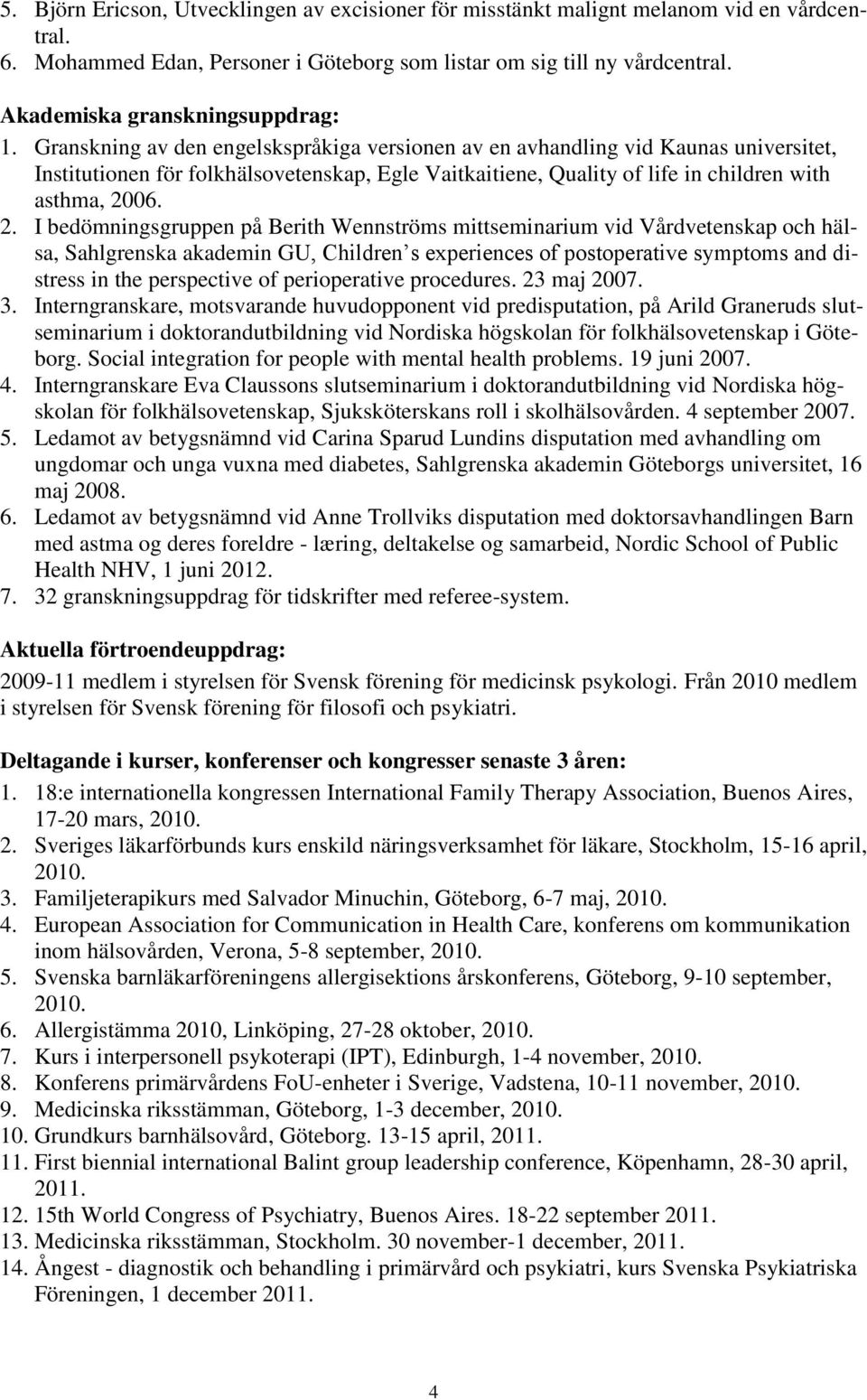 Granskning av den engelskspråkiga versionen av en avhandling vid Kaunas universitet, Institutionen för folkhälsovetenskap, Egle Vaitkaitiene, Quality of life in children with asthma, 20