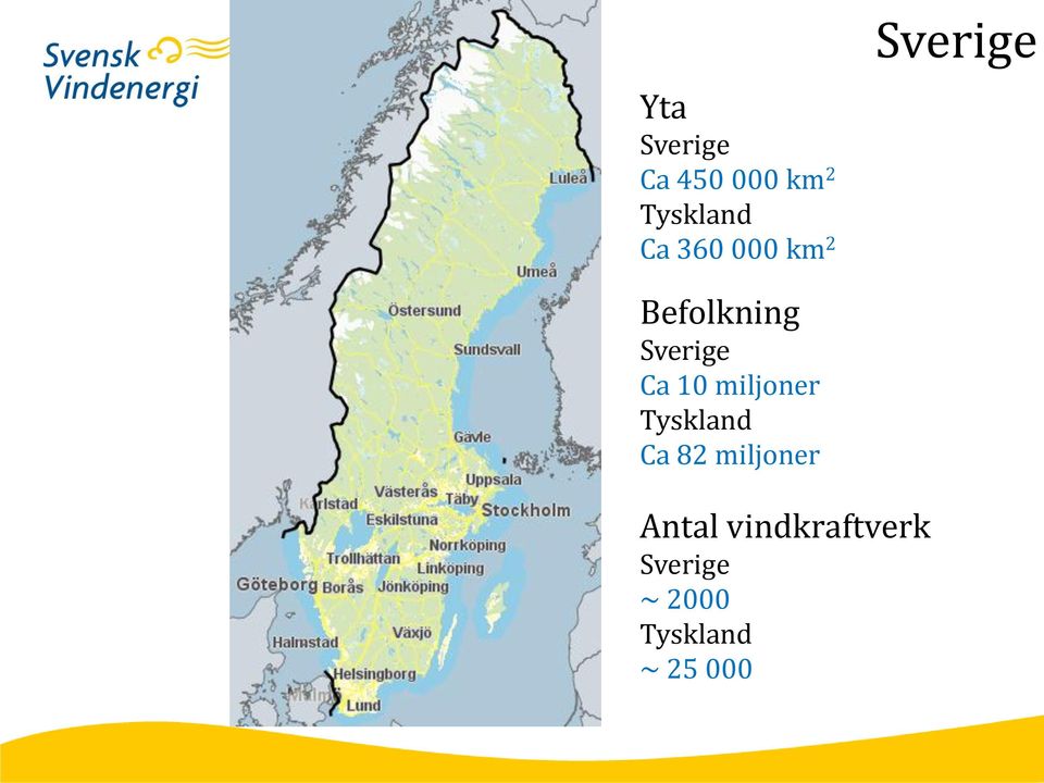 10 miljoner Tyskland Ca 82 miljoner Antal