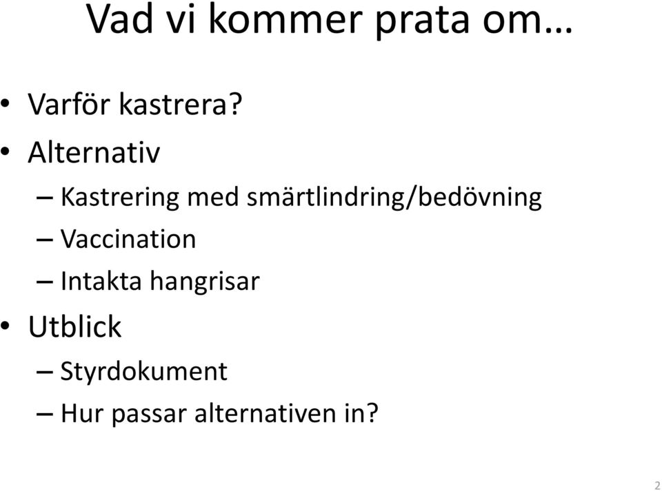 smärtlindring/bedövning Vaccination