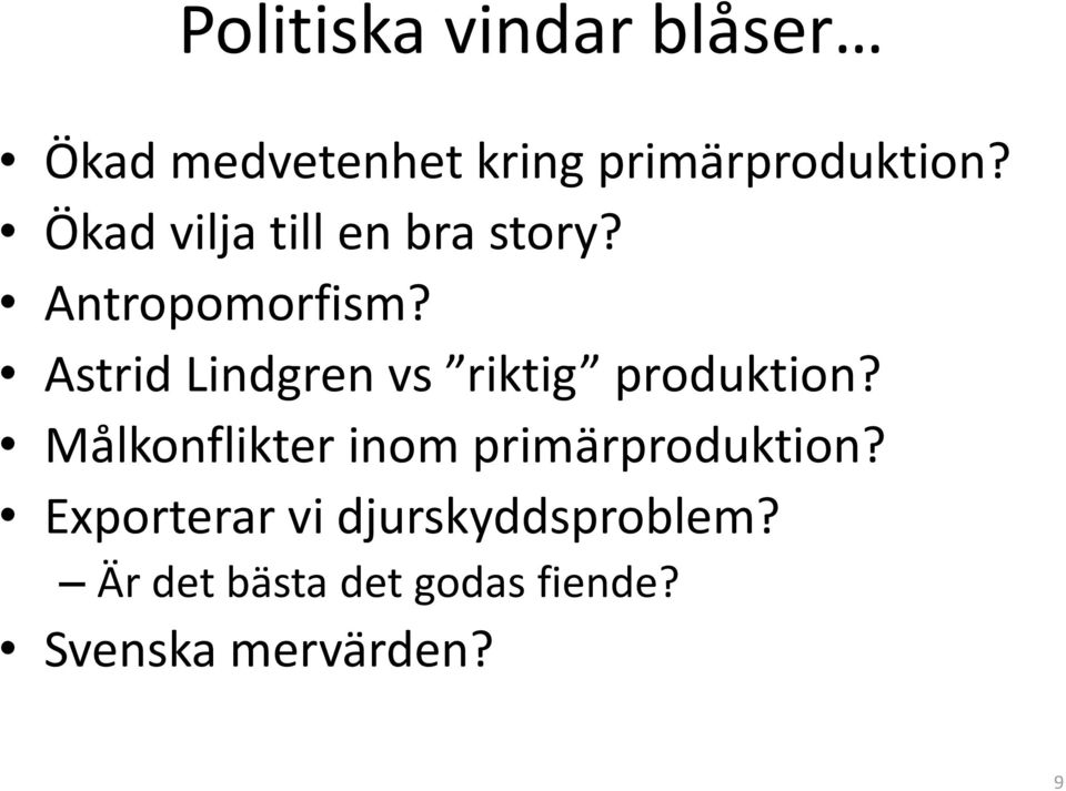 Astrid Lindgren vs riktig produktion?