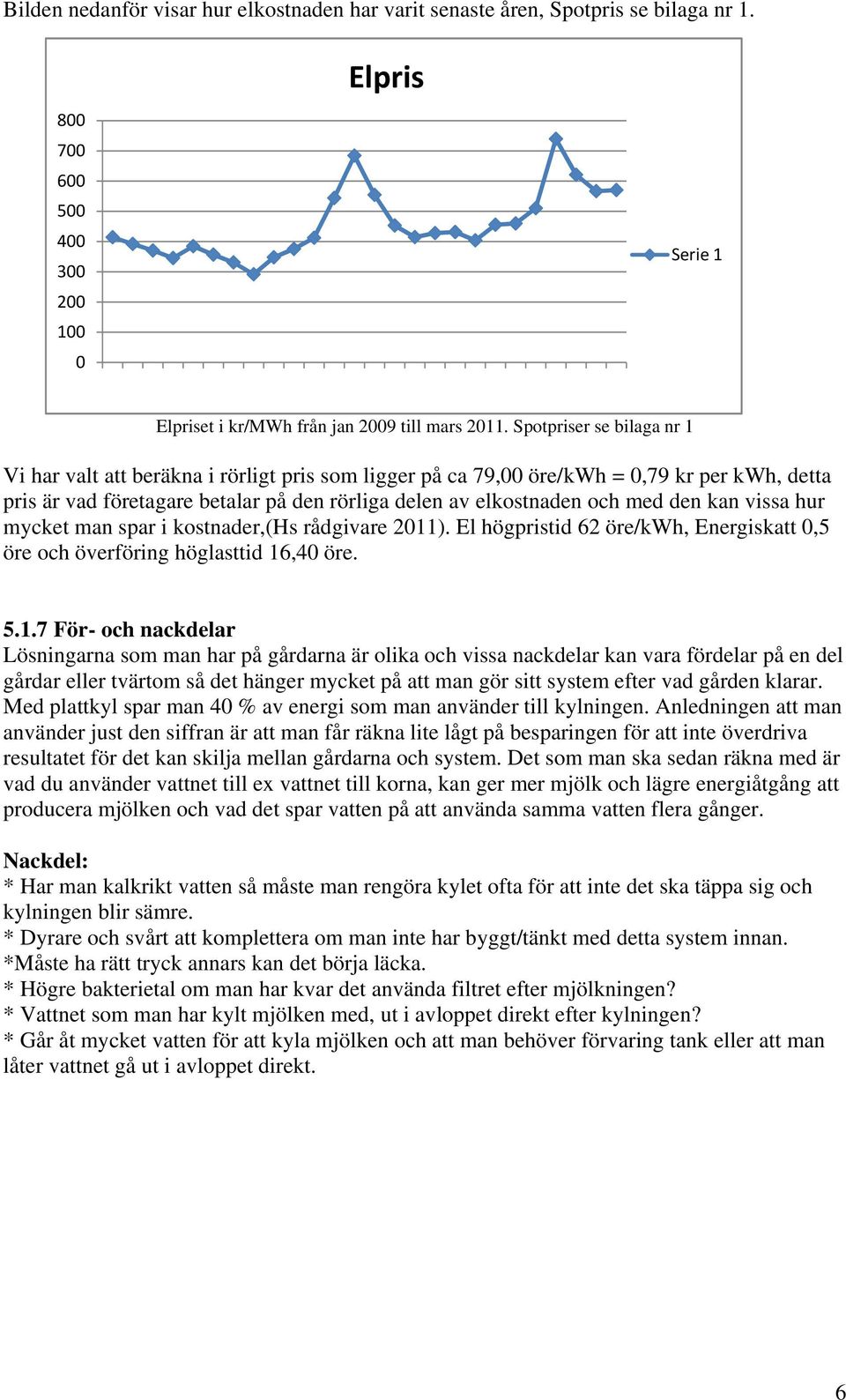 kan vissa hur mycket man spar i kostnader,(hs rådgivare 2011