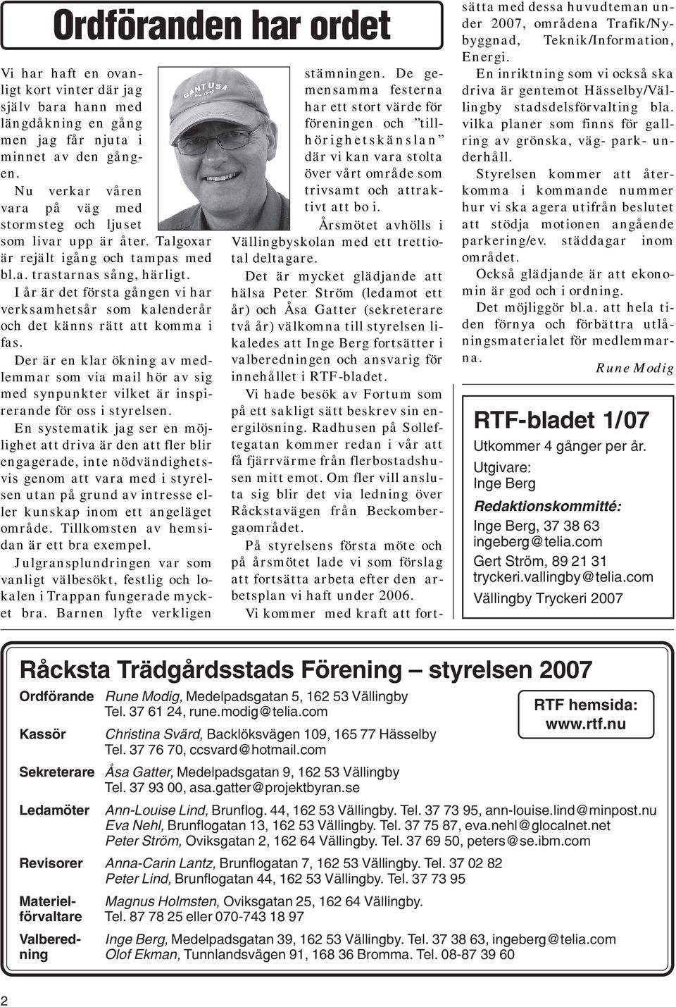 I år är det första gången vi har verksamhetsår som kalenderår och det känns rätt att komma i fas.