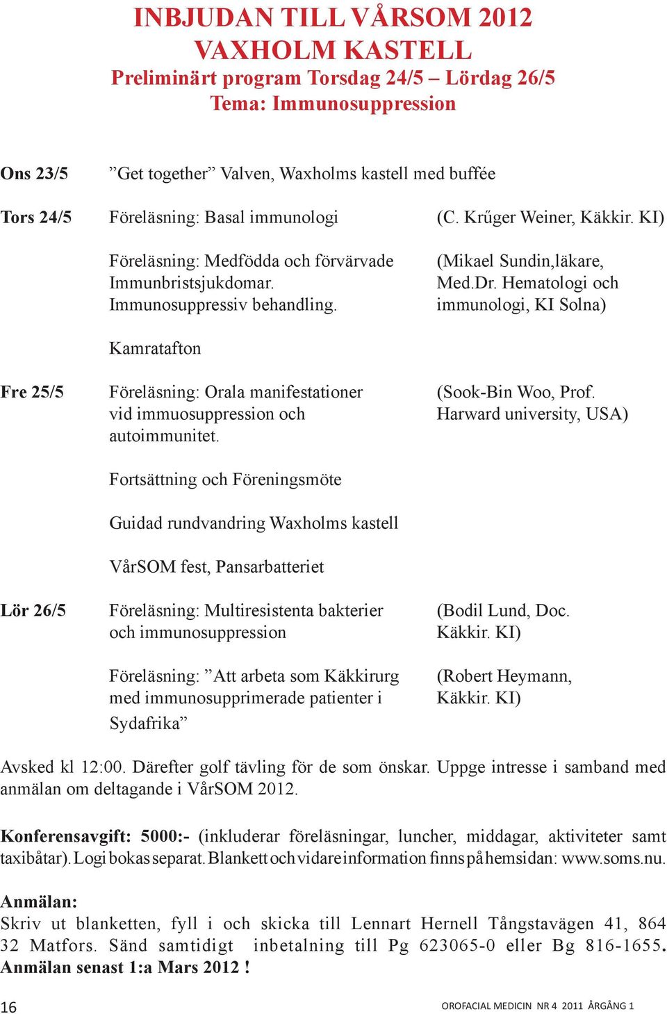 manifestationer (Sook-Bin Woo, Prof. autoimmunitet.